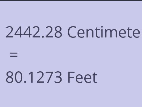 2442.28 CM TO FEET