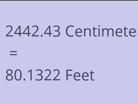 2442.43 CM TO FEET