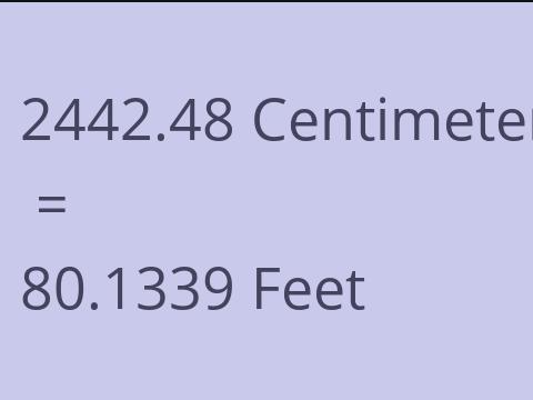 2442.48 CM TO FEET