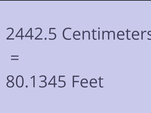2442.5 CM TO FEET