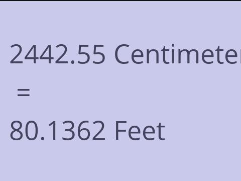 2442.55 CM TO FEET
