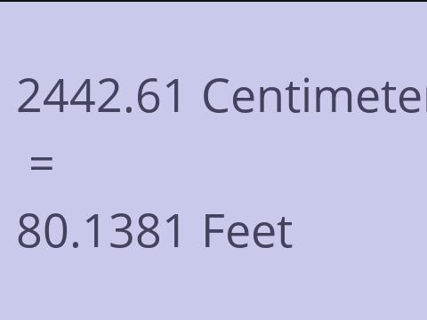 2442.61 CM TO FEET