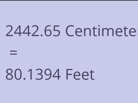2442.65 CM TO FEET