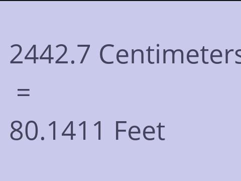 2442.7 CM TO FEET