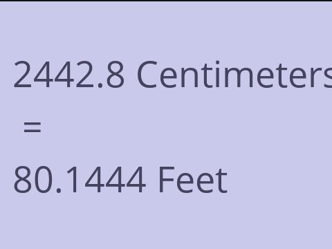 2442.8 CM TO FEET