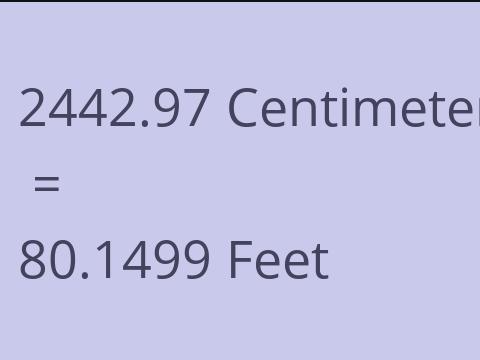 2442.97 CM TO FEET