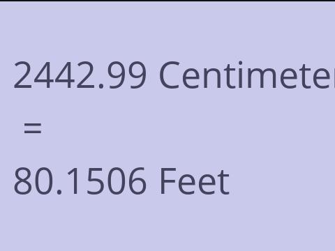 2442.99 CM TO FEET