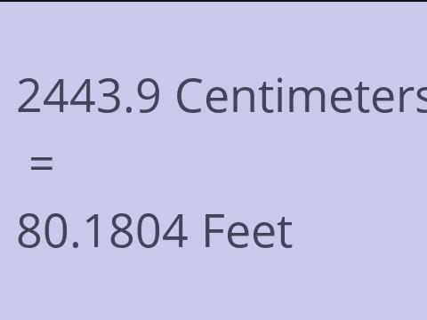 2443.9 CM TO FEET