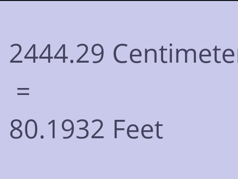 2444.29 CM TO FEET