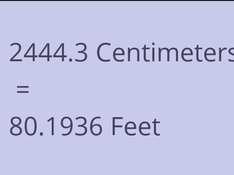 2444.3 CM TO FEET