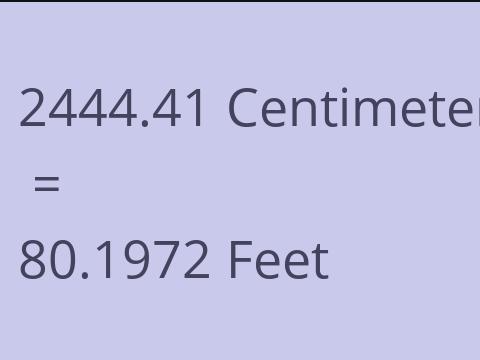 2444.41 CM TO FEET