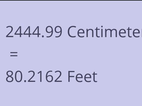 2444.99 CM TO FEET