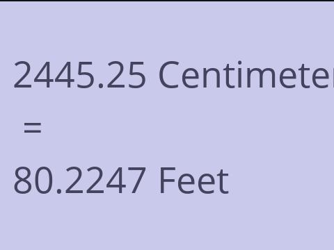 2445.25 CM TO FEET