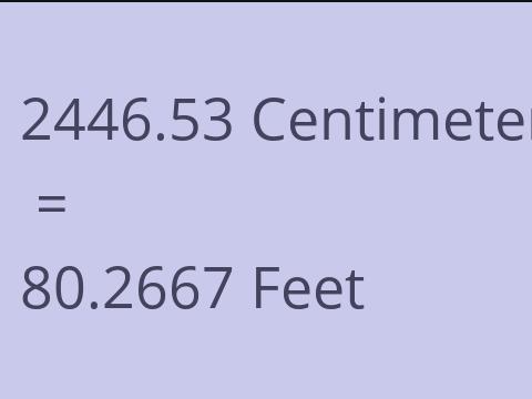 2446.53 CM TO FEET