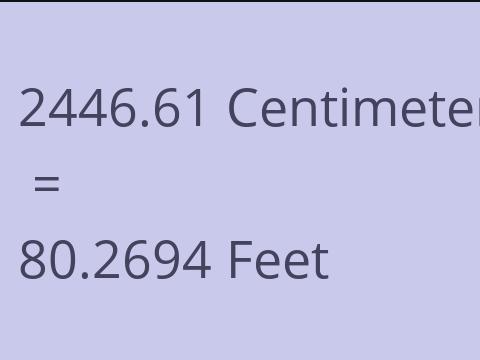 2446.61 CM TO FEET