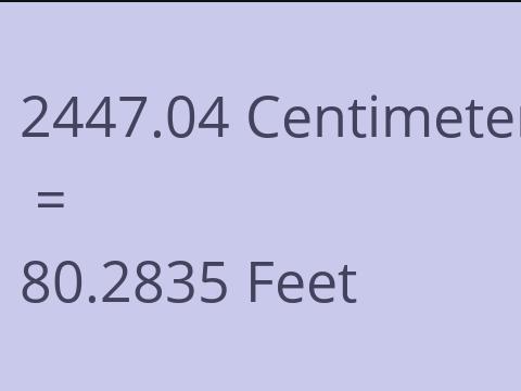 2447.04 CM TO FEET