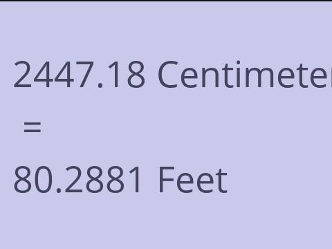 2447.18 CM TO FEET