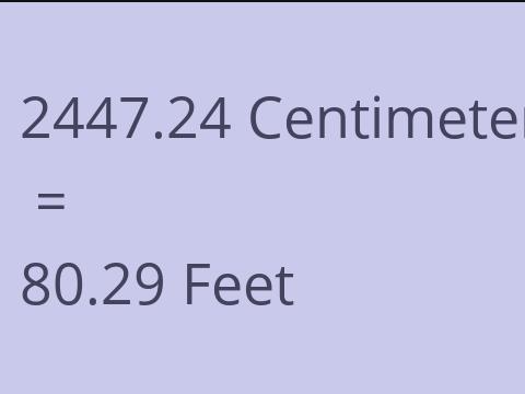 2447.24 CM TO FEET