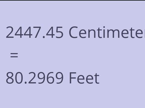 2447.45 CM TO FEET