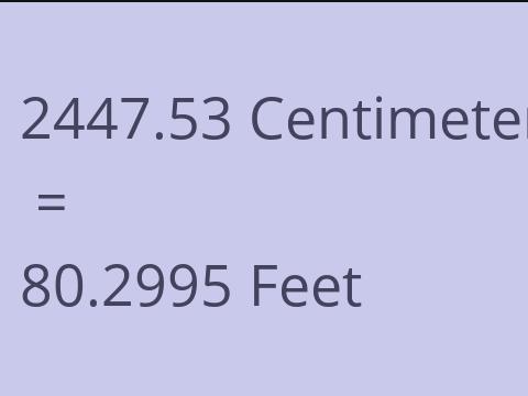 2447.53 CM TO FEET