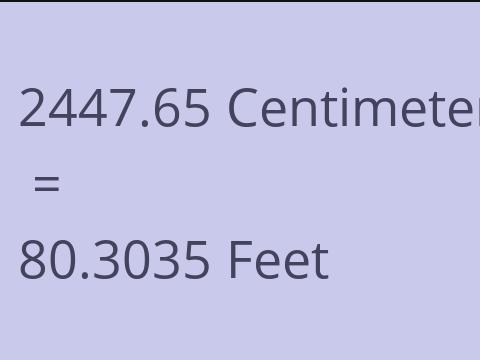 2447.65 CM TO FEET