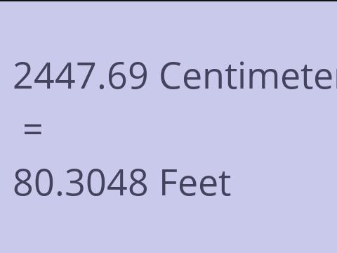 2447.69 CM TO FEET