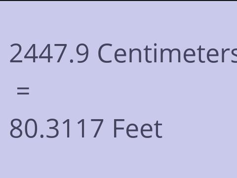 2447.9 CM TO FEET