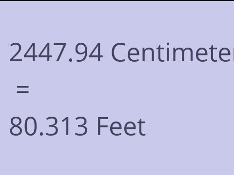 2447.94 CM TO FEET