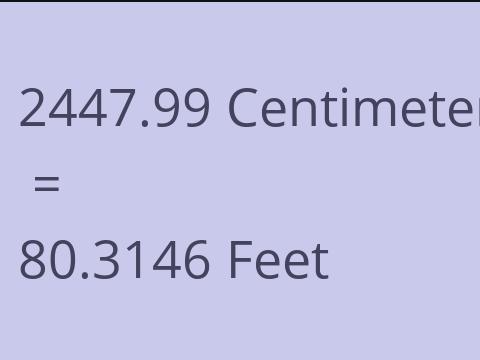 2447.99 CM TO FEET