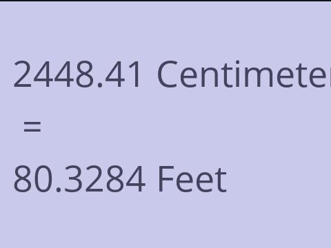 2448.41 CM TO FEET