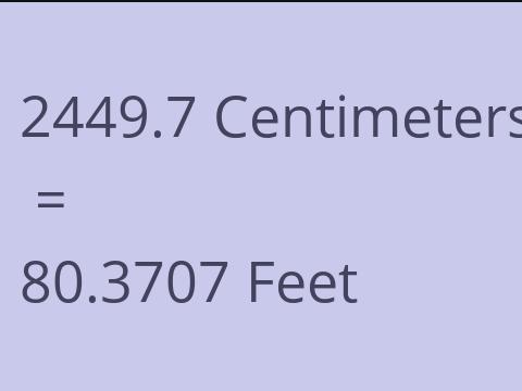 2449.7 CM TO FEET
