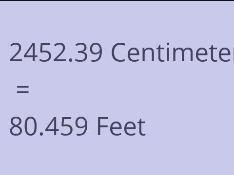 2452.39 CM TO FEET