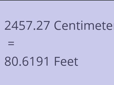 2457.27 CM TO FEET