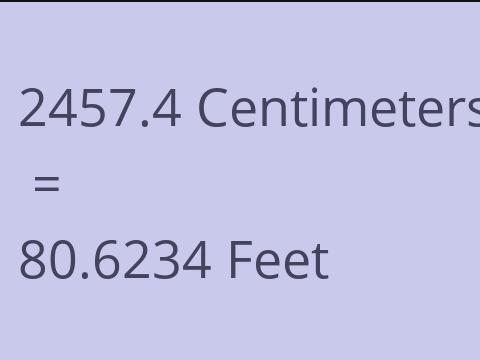 2457.4 CM TO FEET