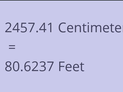 2457.41 CM TO FEET