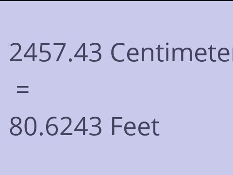 2457.43 CM TO FEET