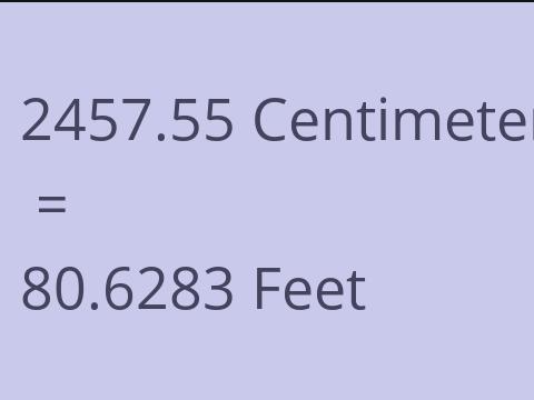 2457.55 CM TO FEET