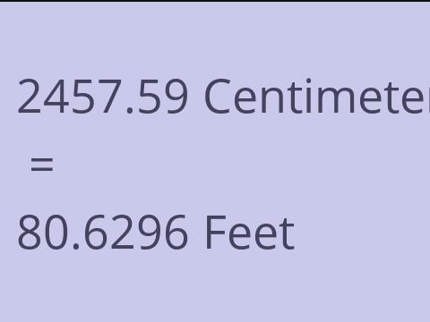 2457.59 CM TO FEET