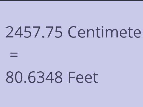 2457.75 CM TO FEET