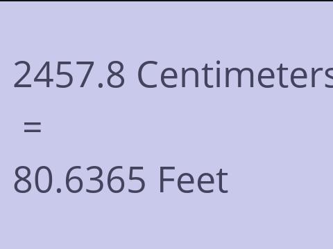 2457.8 CM TO FEET