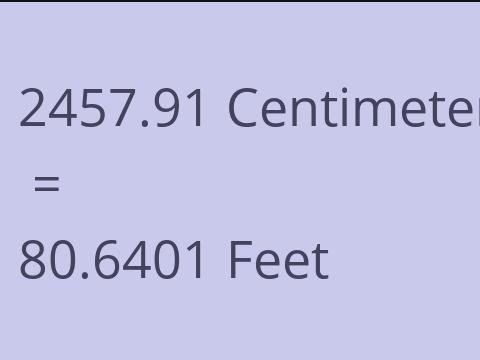 2457.91 CM TO FEET