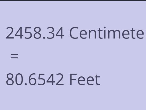 2458.34 CM TO FEET