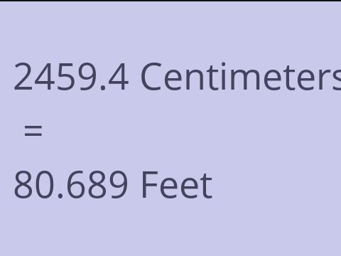 2459.4 CM TO FEET