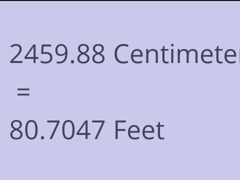 2459.88 CM TO FEET