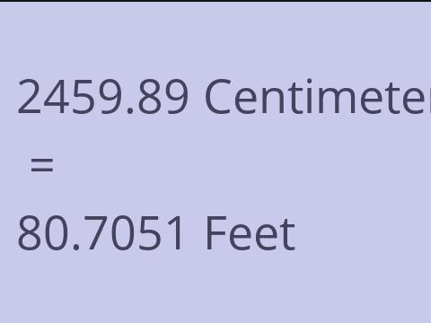 2459.89 CM TO FEET