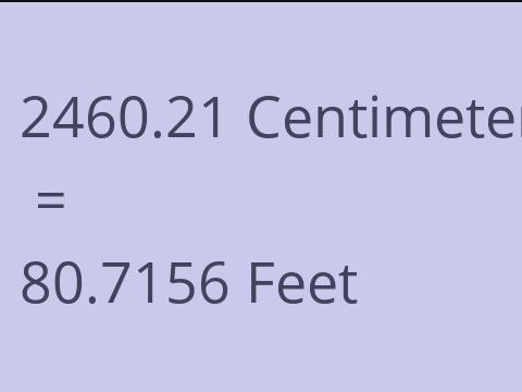 2460.21 CM TO FEET