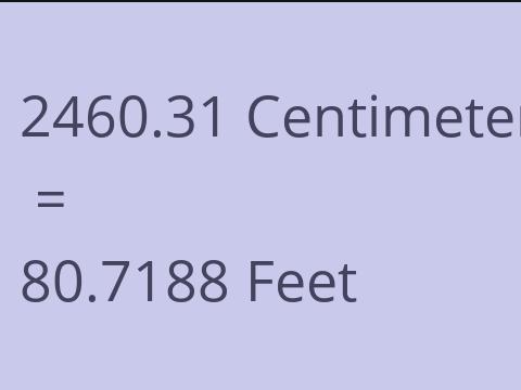 2460.31 CM TO FEET