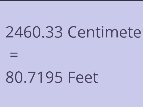 2460.33 CM TO FEET