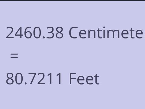 2460.38 CM TO FEET