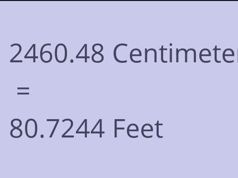 2460.48 CM TO FEET